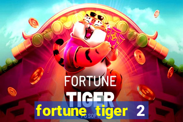 fortune tiger 2 demo free